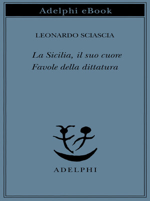 cover image of La Sicilia, il suo cuore--Favole della dittatura